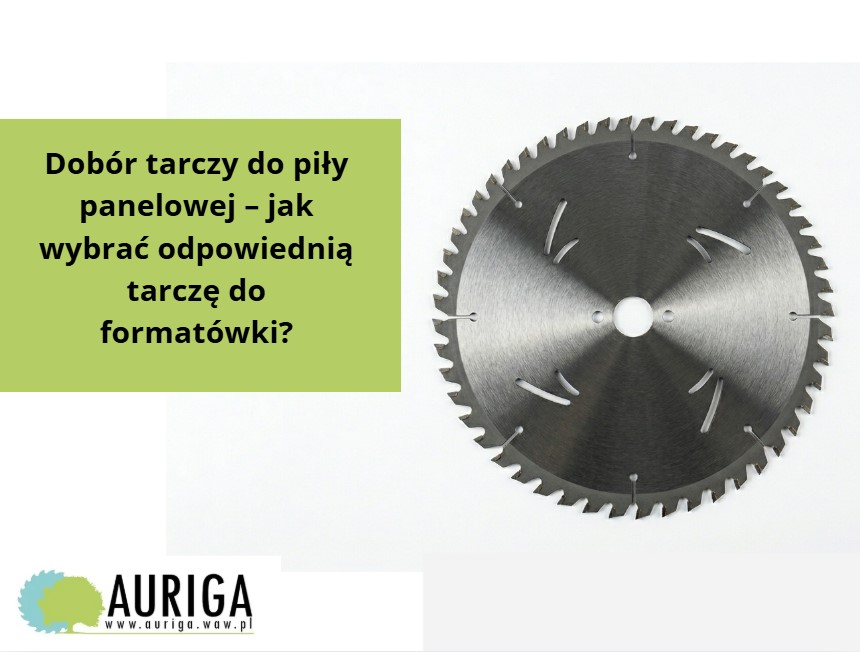 Dobór tarczy do piły panelowej – jak wybrać odpowiednią tarczę do formatówki?