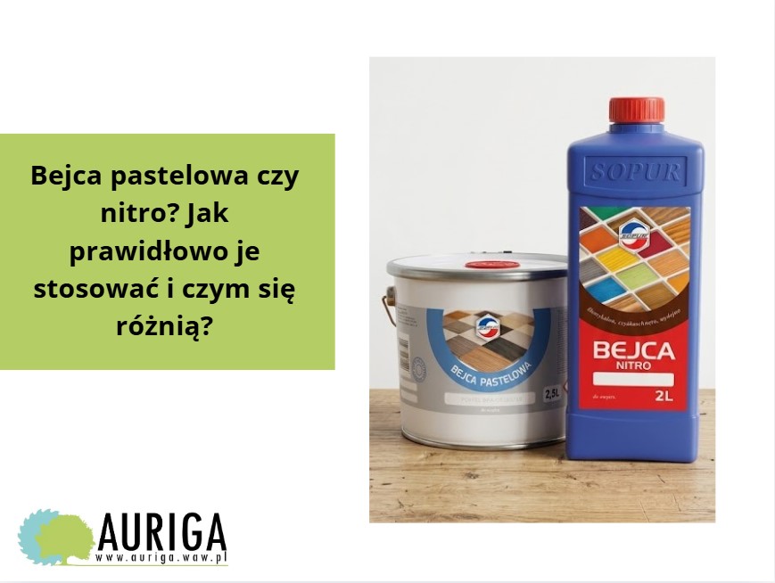 Bejca pastelowa czy nitro? Jak prawidłowo je stosować i czym się różnią?